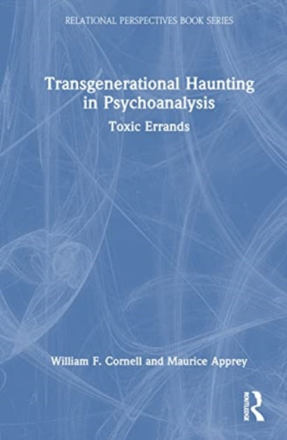 Transgenerational Haunting in Psychoanalysis: Toxic Errands