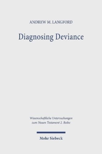 Diagnosing Deviance: Pathology and Polemic in the Pastoral Epistles