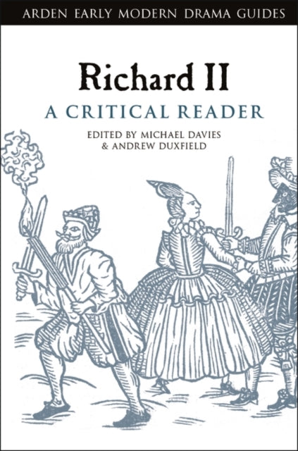 Richard II: A Critical Reader