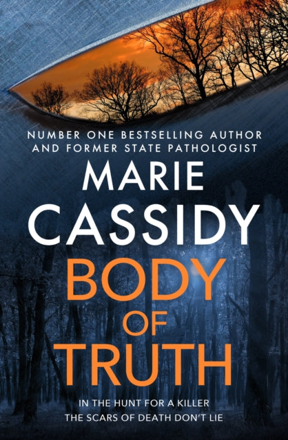 Body of Truth: The unmissable debut crime thriller from Ireland's former state pathologist & bestselling author of Beyond the Tape