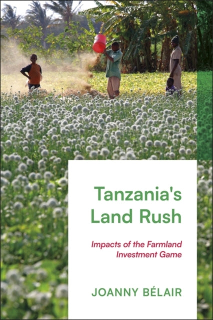 Tanzania's Land Rush: Impacts of the Farmland Investment Game