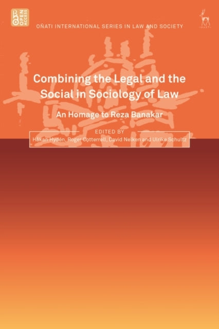 Combining the Legal and the Social in Sociology of Law: An Homage to Reza Banakar