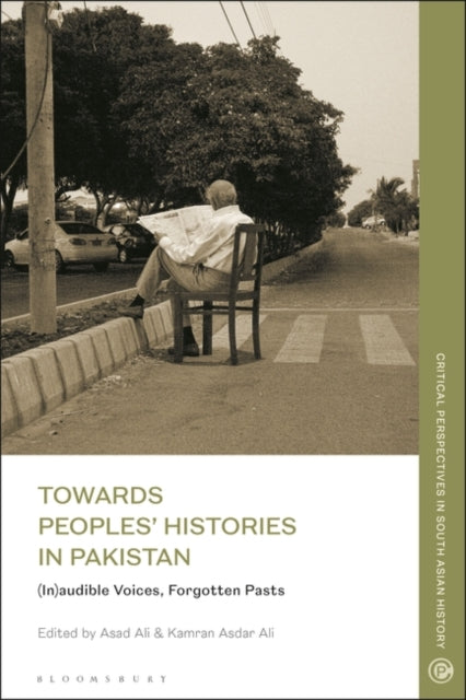 Towards Peoples' Histories in Pakistan: (In)audible Voices, Forgotten Pasts