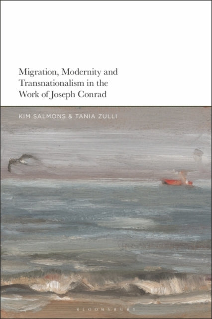 Migration, Modernity and Transnationalism in the Work of Joseph Conrad