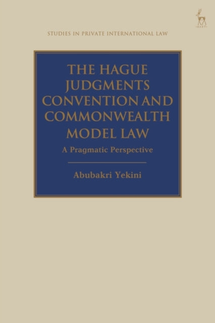 The Hague Judgments Convention and Commonwealth Model Law: A Pragmatic Perspective