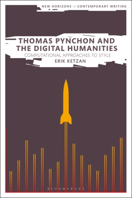 Thomas Pynchon and the Digital Humanities: Computational Approaches to Style