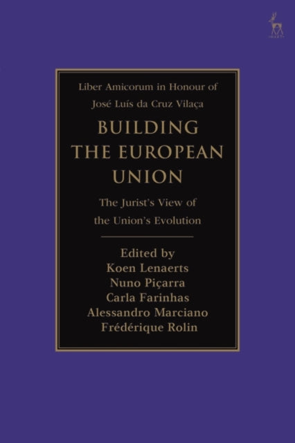 Building the European Union: The Jurist's View of the Union's Evolution