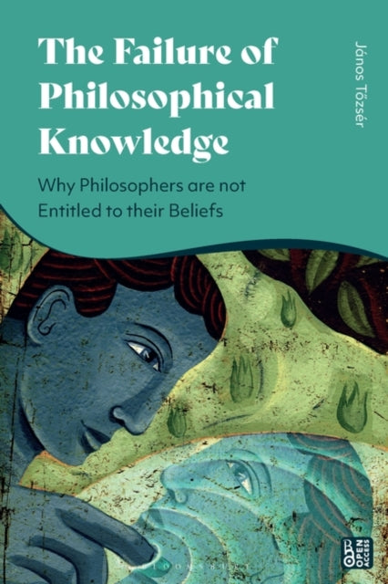 The Failure of Philosophical Knowledge: Why Philosophers are not Entitled to their Beliefs