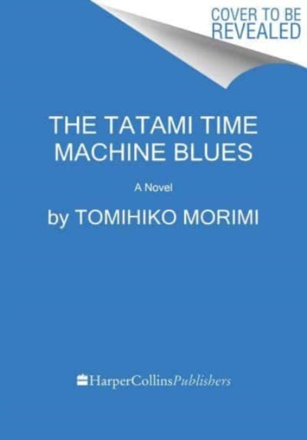 The Tatami Time Machine Blues: A Novel