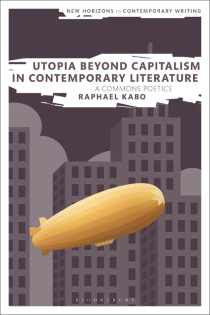 Utopia Beyond Capitalism in Contemporary Literature: A Commons Poetics