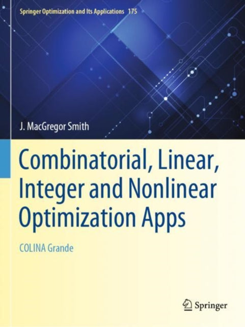 Combinatorial, Linear, Integer and Nonlinear Optimization Apps: COLINA Grande
