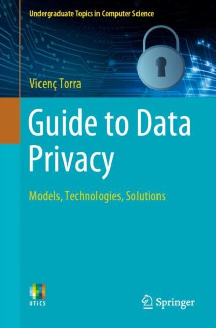 Guide to Data Privacy: Models, Technologies, Solutions