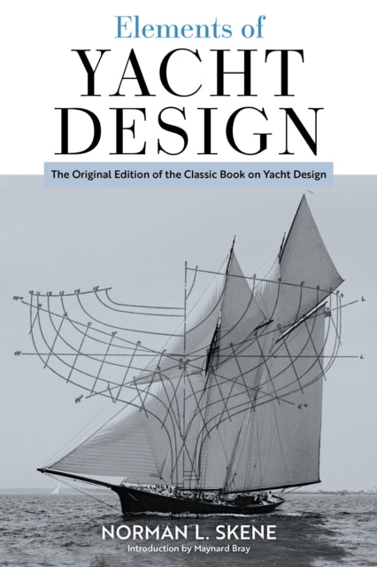 Elements of Yacht Design: The Original Edition of the Classic Book on Yacht Design