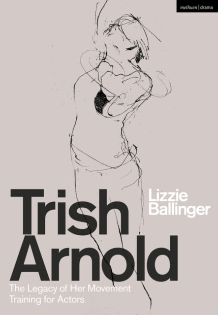 Trish Arnold: The Legacy of Her Movement Training for Actors