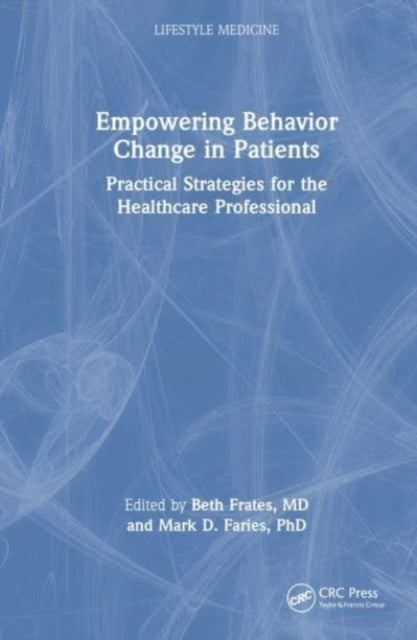 Empowering Behavior Change in Patients: Practical Strategies for the Healthcare Professional