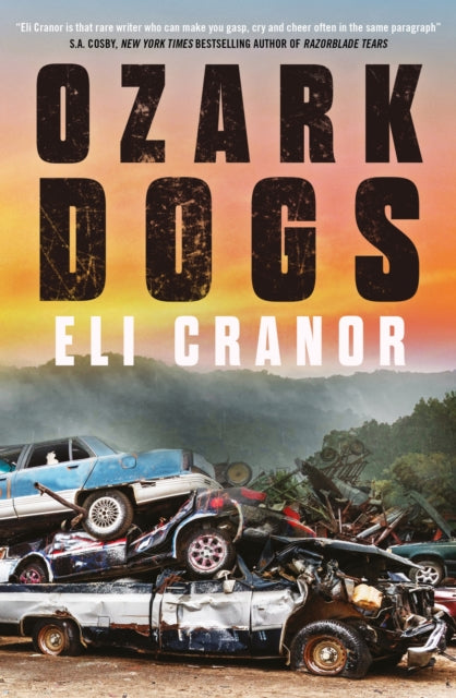 Ozark Dogs: the acclaimed US crime thriller from the award-nominated author