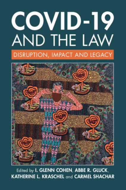 COVID-19 and the Law: Disruption, Impact and Legacy