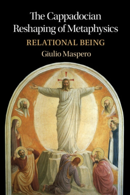 The Cappadocian Reshaping of Metaphysics: Relational Being