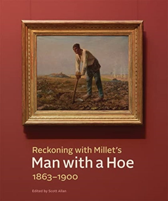 Reckoning with Millet's "Man with a Hoe," 1863-1900