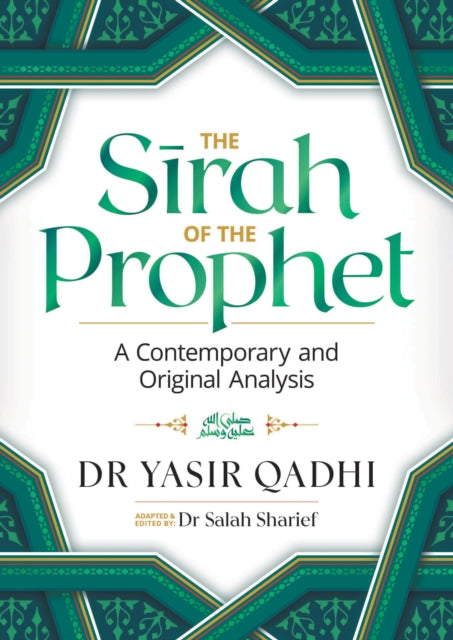 The Sirah of the Prophet (pbuh): A Contemporary and Original Analysis