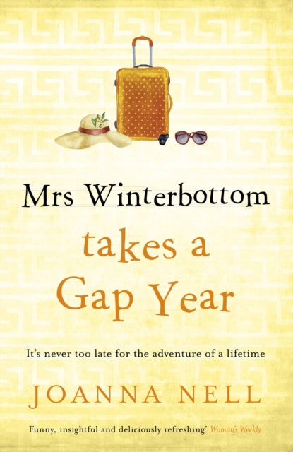 Mrs Winterbottom Takes a Gap Year: The brand new feel-good read from the author of THE SINGLE LADIES OF JACARANDA RETIREMENT VILLAGE
