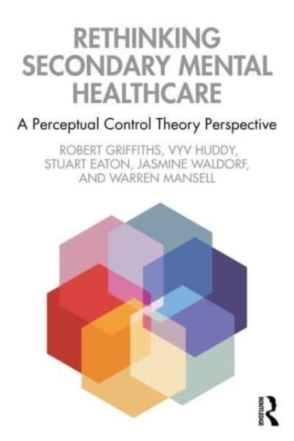 Rethinking Secondary Mental Healthcare: A Perceptual Control Theory Perspective