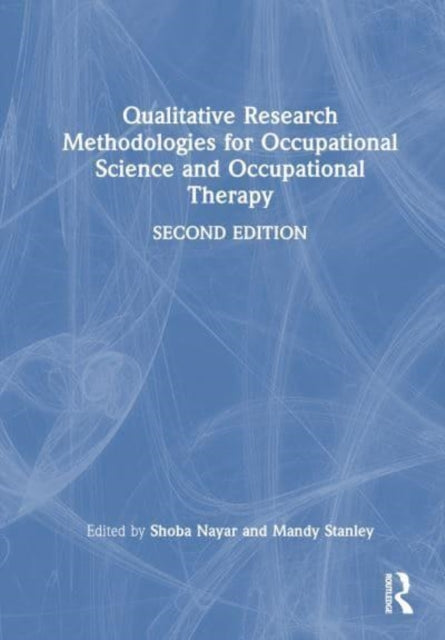 Qualitative Research Methodologies for Occupational Science and Occupational Therapy