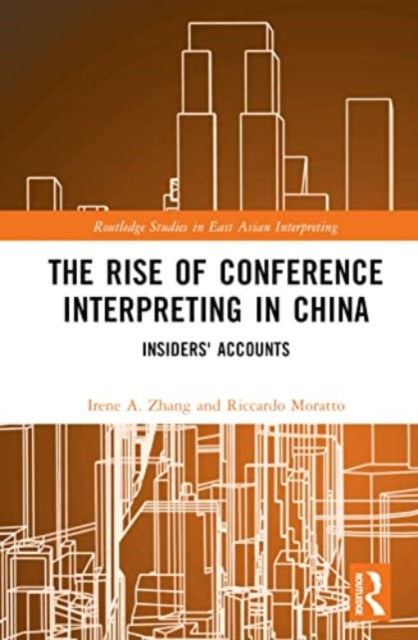 The Rise of Conference Interpreting in China: Insiders' Accounts