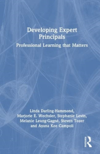 Developing Expert Principals: Professional Learning that Matters