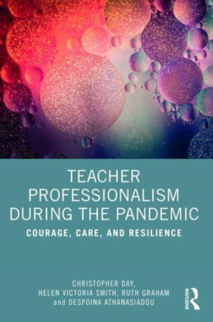 Teacher Professionalism During the Pandemic: Courage, Care and Resilience