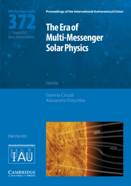 The Era of Multi-Messenger Solar Physics (IAU S372)