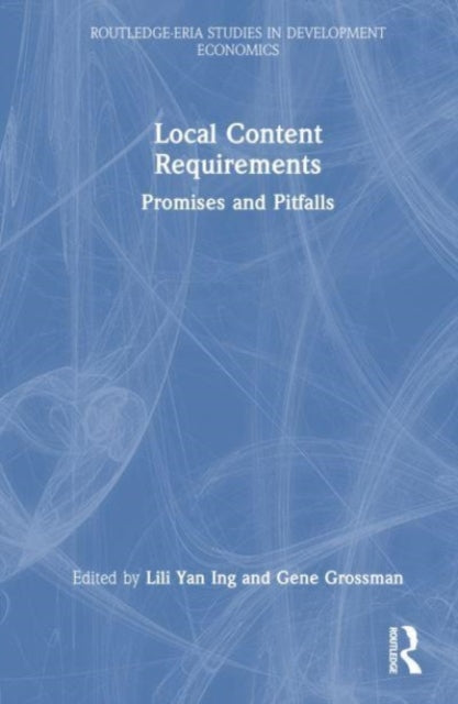 Local Content Requirements: Promises and Pitfalls