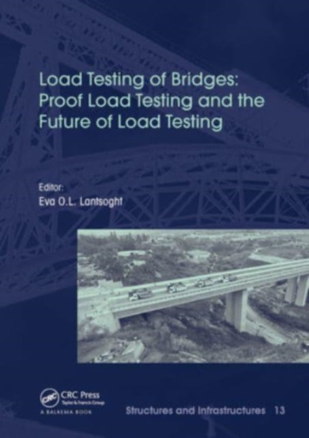 Load Testing of Bridges: Proof Load Testing and the Future of Load Testing