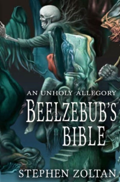 Beelzebub's Bible: An Unholy Allegory