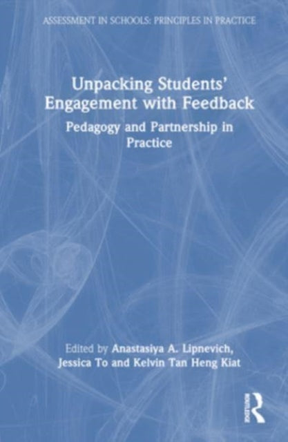 Unpacking Students' Engagement with Feedback: Pedagogy and Partnership in Practice