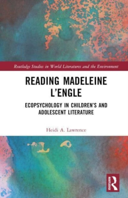 Reading Madeleine L'Engle: Ecopsychology in Children's and Adolescent Literature