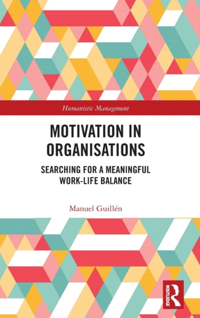 Motivation in Organisations: Searching for a Meaningful Work-Life Balance