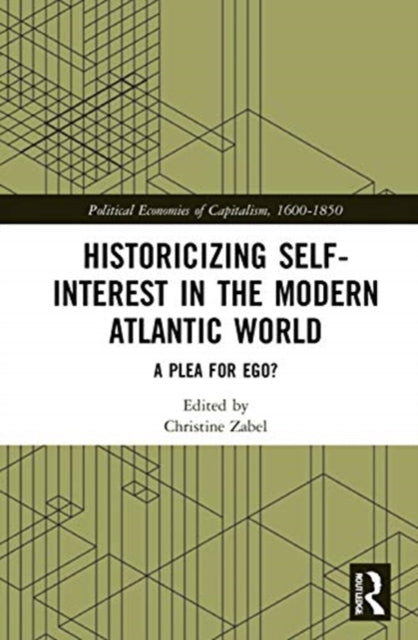 Historicizing Self-Interest in the Modern Atlantic World: A Plea for Ego?