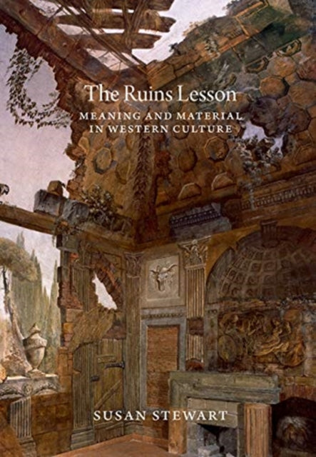 Ruins Lesson: Meaning and Material in Western Culture