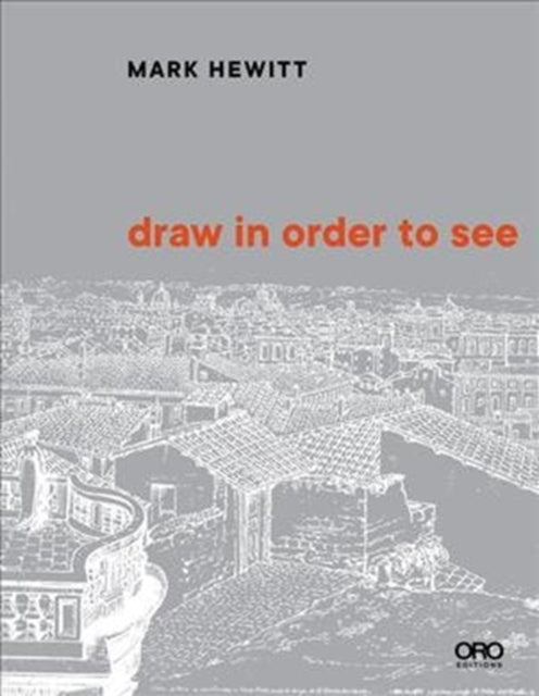 Draw in Order to See: A Cognitive History of Architectural Design