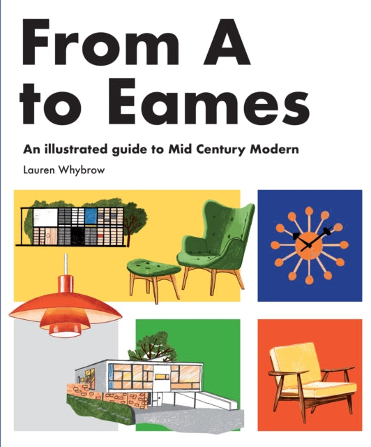 From A to Eames: A Visual Guide to Mid-Century Modern Design