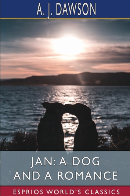 Jan: A Dog and a Romance (Esprios Classics)