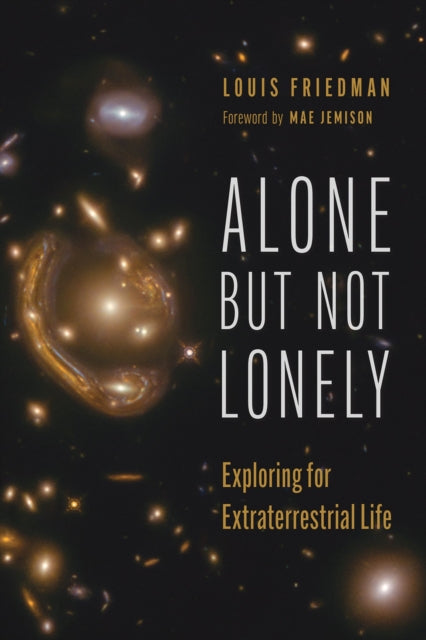 Alone but Not Lonely: Exploring for Extraterrestrial Life