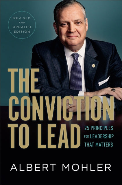 The Conviction to Lead - 25 Principles for Leadership That Matters