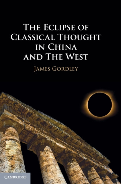 The Eclipse of Classical Thought in China and The West