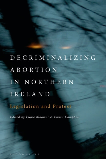 Decriminalizing Abortion in Northern Ireland: Legislation and Protest