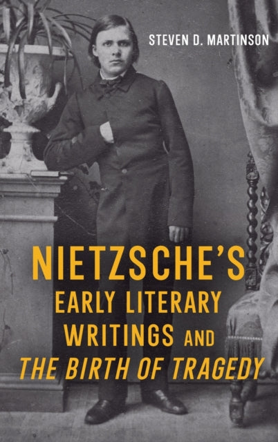 Nietzsche's Early Literary Writings and The Birth of Tragedy