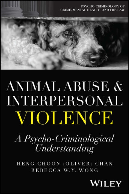 Animal Abuse and Interpersonal Violence: A Psycho-Criminological Understanding