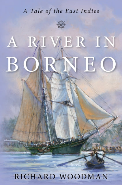 A River in Borneo: A Tale of the East Indies