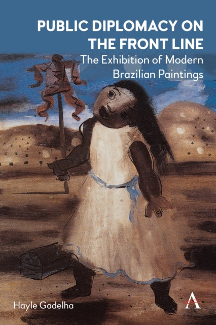 Public Diplomacy on the Front Line: The Exhibition of Modern Brazilian Paintings